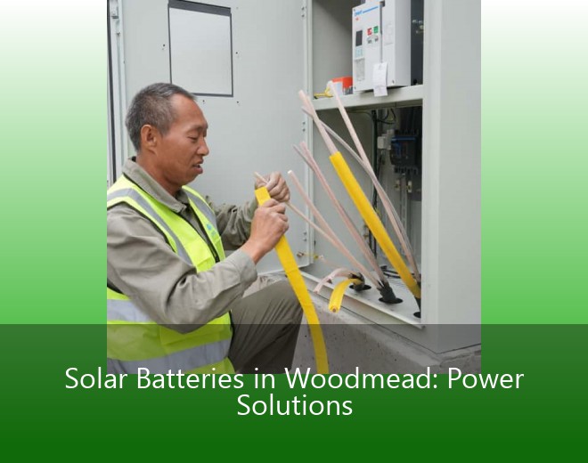 Solar Batteries in Woodmead: Power Solutions
